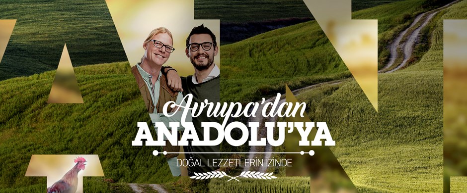 Avrupa'dan Anadolu'ya Doğal Lezzetlerin İzinde
