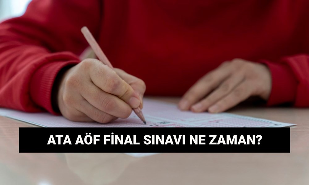 ATA AÖF sınav yerleri açıklandı mı? ATA AÖF final sınavları ne zaman? - 1