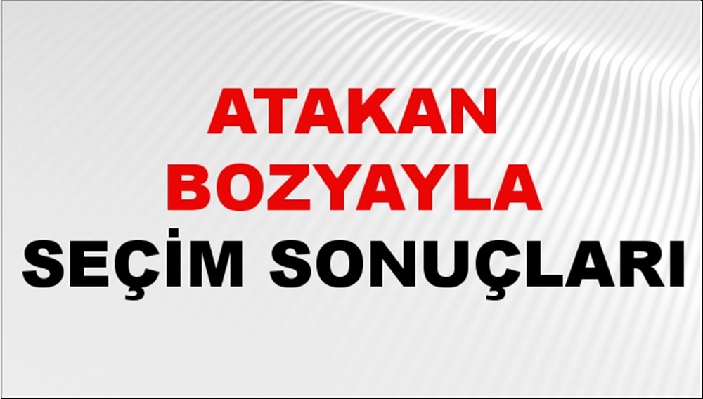 Atakan Bozyayla Seçim Sonuçları 2024 Canlı: 31 Mart 2024 Türkiye Atakan Bozyayla Yerel Seçim Sonucu ve İlçe İlçe YSK Oy Sonuçları Son Dakika - 1