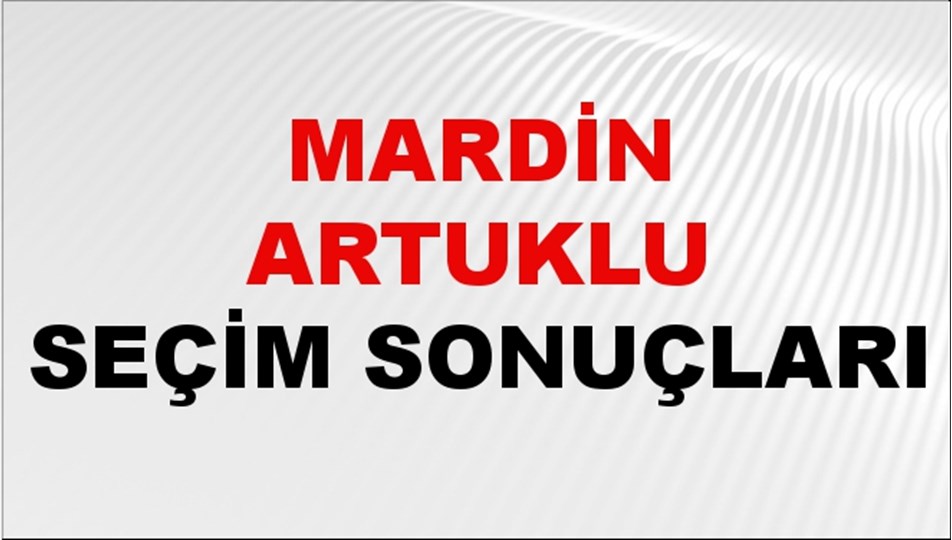 Mardin ARTUKLU Seçim Sonuçları 2024 Canlı: 31 Mart 2024 Türkiye ARTUKLU Yerel Seçim Sonucu ve YSK Oy Sonuçları Son Dakika