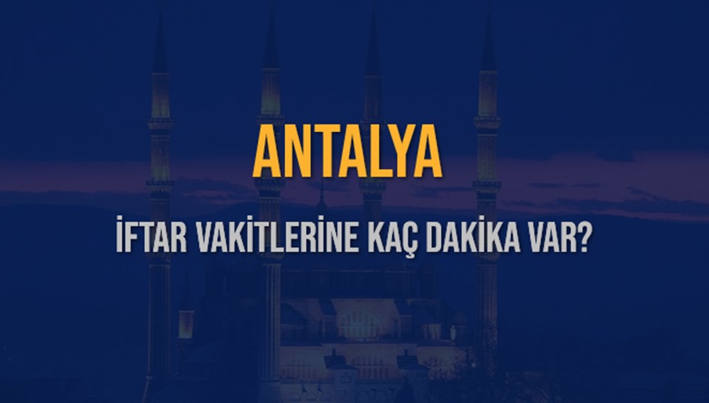 Antalya'da İftar Heyecanı: 10 Mart 2025 Akşam Ezanı Vakti Yaklaşıyor mu? 74 GfmcQla5kmhzkwJeK 77g