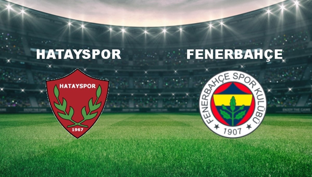 Hatayspor - Fenerbahçe Maçı Ne Zaman? Hatayspor - Fenerbahçe Maçı Hangi Kanalda Canlı Yayınlanacak? Hatayspor - Fenerbahçe Maçı Ne Zaman? Hatayspor - Fenerbahçe Maçı Hangi Kanalda Canlı Yayınlanacak?