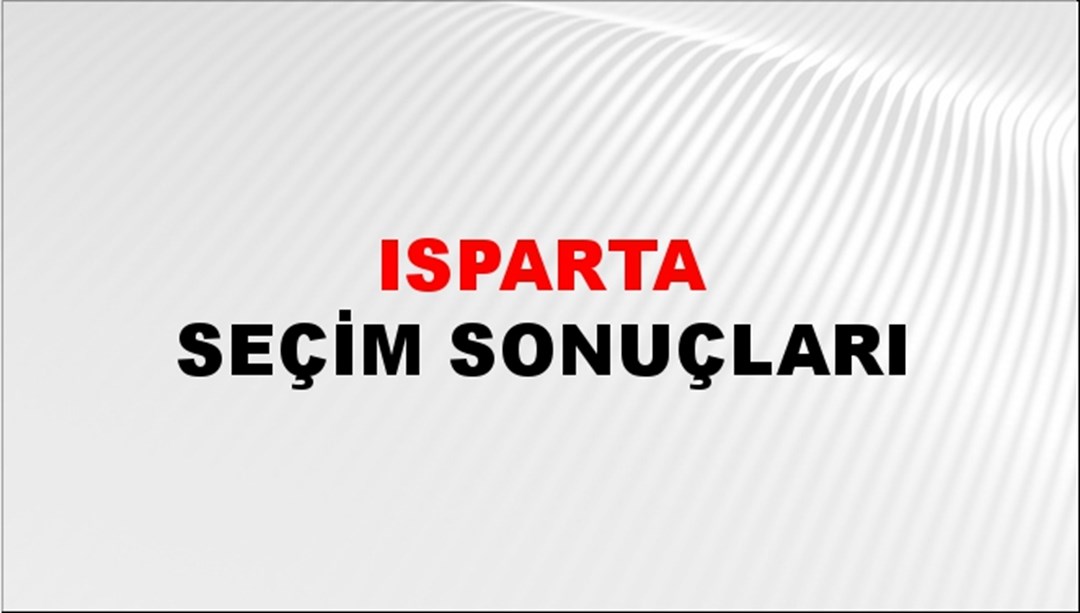 Isparta Seçim Sonuçları - 2023 Türkiye Cumhurbaşkanlığı Isparta Seçim Sonucu
