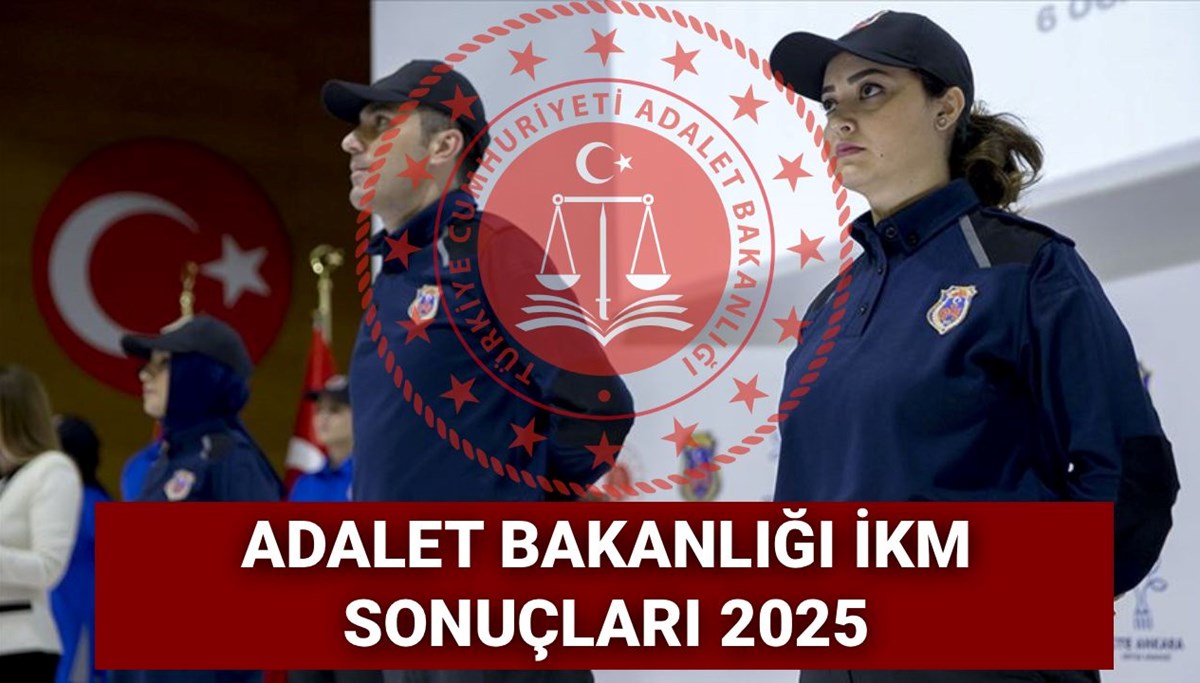 Adalet Bakanlığı İKM 3500 personel alımı sonuçları 2025: İnfaz Koruma Memuru (gardiyanlık) sonuçları açıklandı mı, ne zaman açıklanacak?