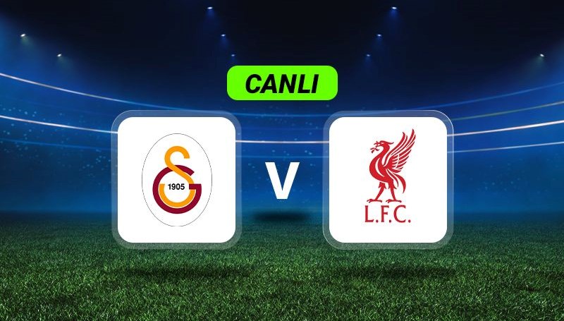 Canlı Anlatım: Galatasaray-Liverpool maçı