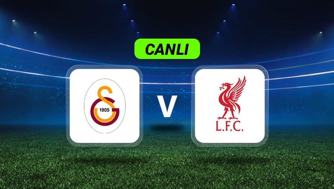 Canlı Anlatım: Galatasaray-Liverpool maçı