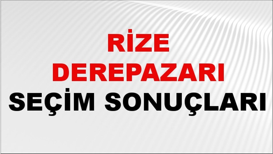 Rize DEREPAZARI Seçim Sonuçları 2024 Canlı: 31 Mart 2024 Türkiye DEREPAZARI Yerel Seçim Sonucu ve YSK Oy Sonuçları Son Dakika