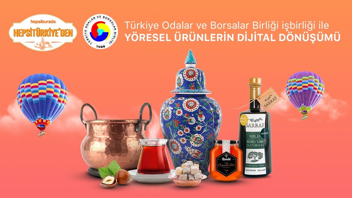 cografi isaretli ve yoresel urunler tobb ve hepsiburada ile turkiye ye aciliyor ntv