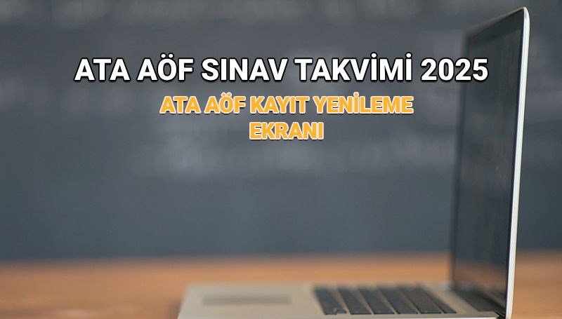 ATA AÖF bahar dönemi kayıt yenileme süresi! ATA AÖF sınav tarihleri