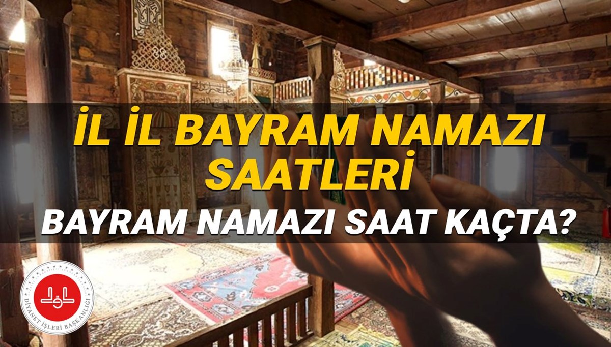 Bayram namazı saatleri 2025: Bayram namazı saat kaçta kılınacak? İstanbul, Ankara, İzmir ve tüm illerin Kurban Bayramı namazı saatleri