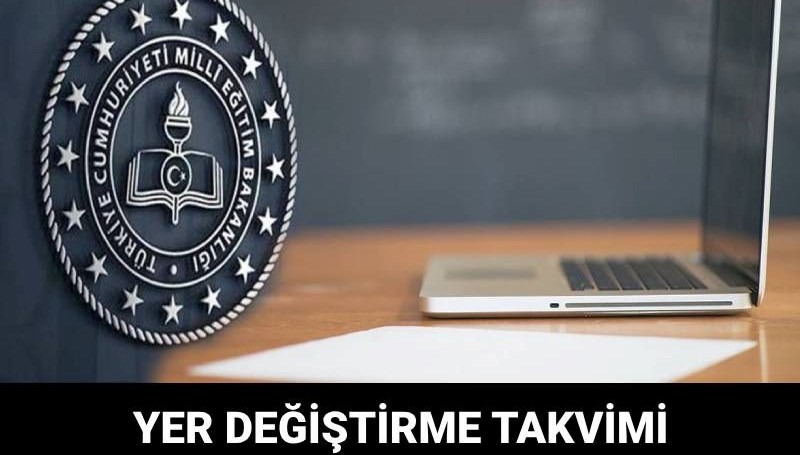 Öğretmenlerin il içi isteğe bağlı yer değiştirme başvuruları ne zaman başlayacak?