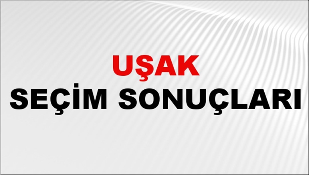 Uşak Seçim Sonuçları 2024 Canlı: 31 Mart 2024 Türkiye Uşak Yerel Seçim Sonucu ve YSK İl İl Oy Sonuçları Son Dakika
