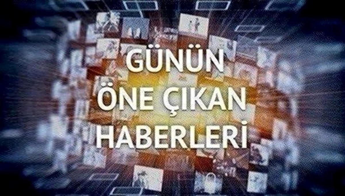 Günün öne çıkan haberleri (29 Aralık 2022)