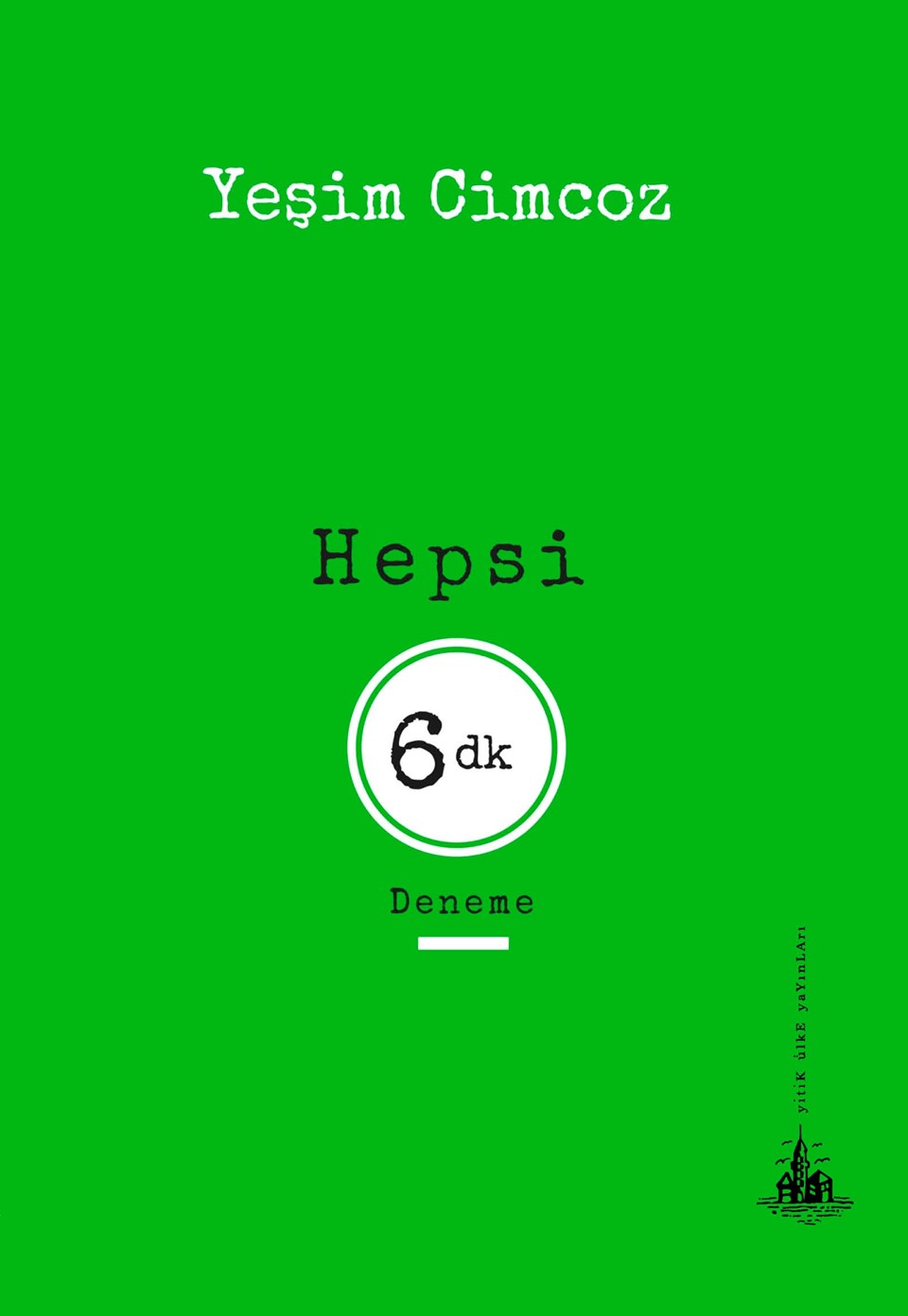 Yeşim Cimcoz'dan yeni kitap: Hepsi 6 Dakika - 1