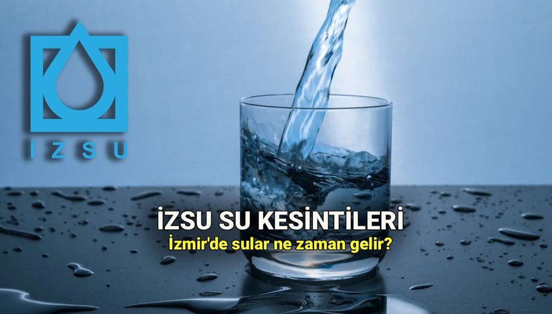 İzmir'de su kesintileri sürüyor! İZSU su kesintileri 7 Ağustos: İzmir'de sular ne zaman gelecek?