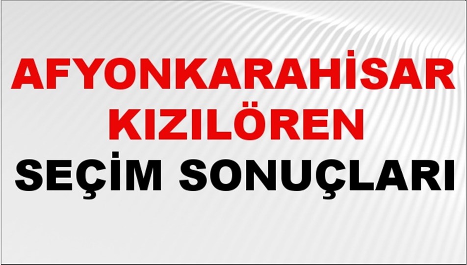 Afyonkarahisar KIZILÖREN Seçim Sonuçları 2024 Canlı: 31 Mart 2024 Türkiye KIZILÖREN Yerel Seçim Sonucu ve YSK Oy Sonuçları Son Dakika