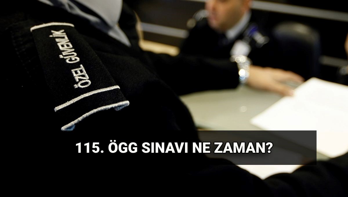 ÖGG sınav tarihi: 115. dönem Özel Güvenlik sınavı ne zaman, sonuçlar hangi tarihte açıklanacak? EGM ÖGG takvimi