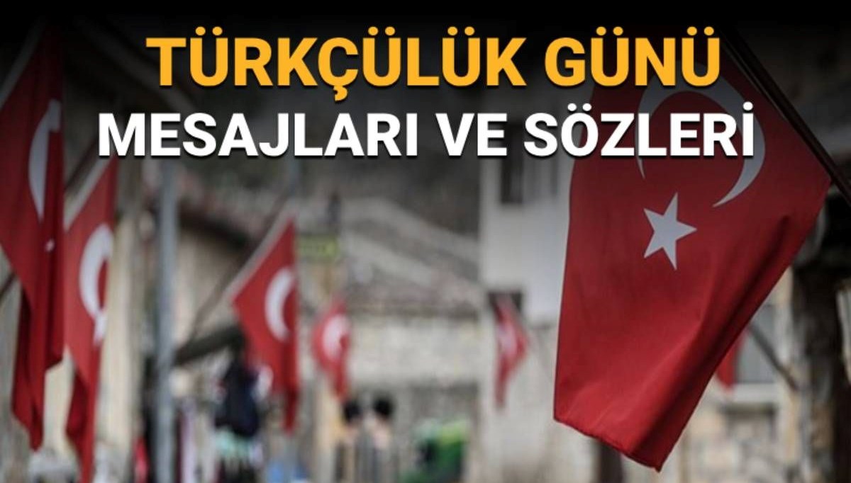 3 Mayıs Türkçülük Günü mesajları (Türkçülük Günü neden 3 Mayıs'ta kutlanır?)