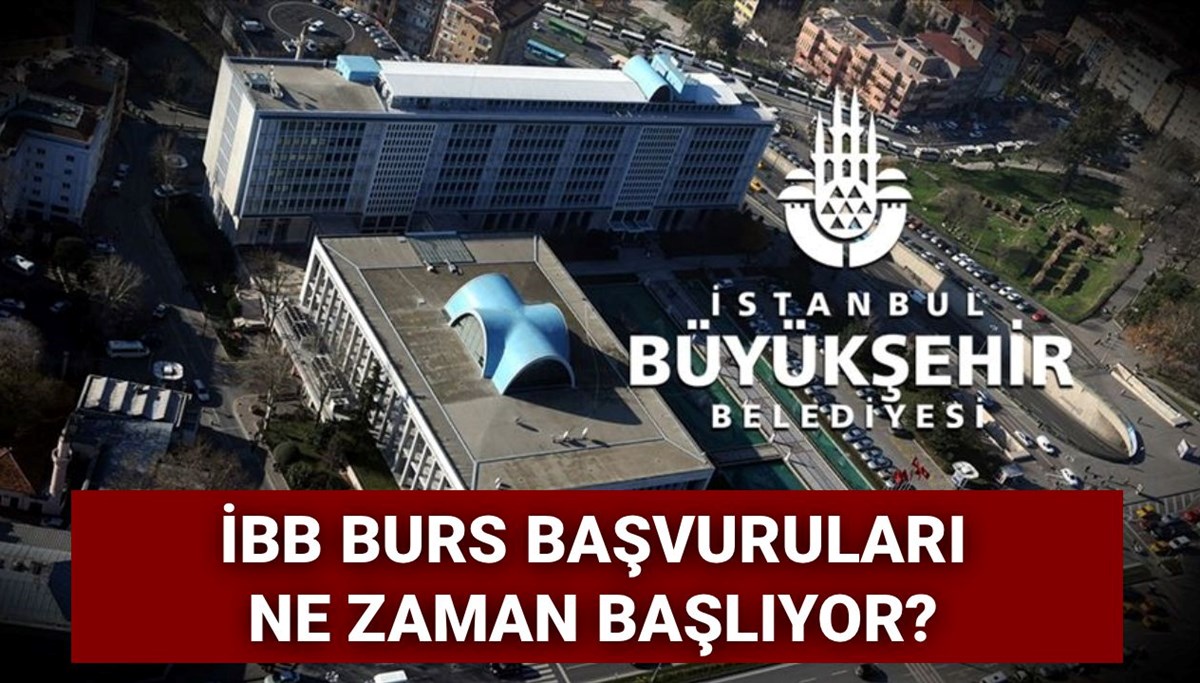 İBB burs başvuruları için beklenen tarih: 2025 İBB burs başvuruları ne zaman başlayacak?