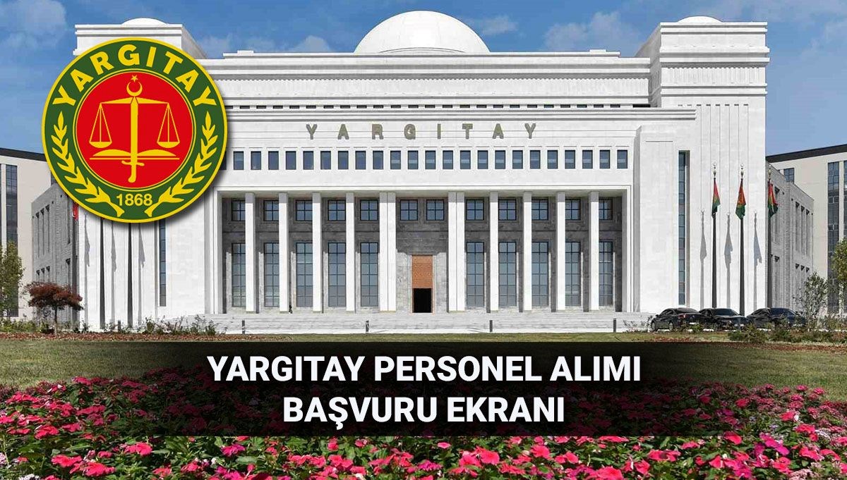 Yargıtay memur alımı başvurusu başladı! 2025 Yargıtay Başkanlığı personel alımı kadro dağılımı ve sınav tarihi