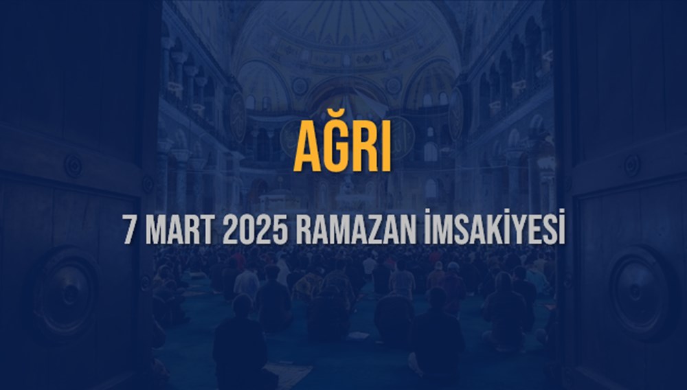 Ağrı İftar 2025: 7 Mart Akşam Ezanına Ne Kadar Kaldı? 75 3qrpUOlAykqBUCs8paz07w