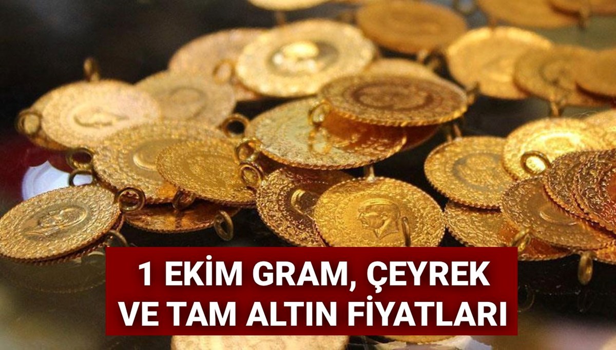 Altın fiyatları bugün ne kadar oldu? 1 Ekim güncel gram altın, çeyrek altın ve cumhuriyet altını fiyatları