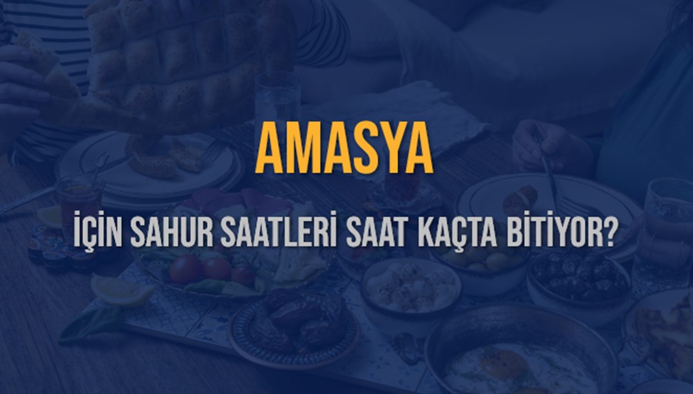 Amasya 2025 Ramazan: İmsak Vakti Ne Zaman? 74 4ogc8K 6KkuzDZtIgfXldw
