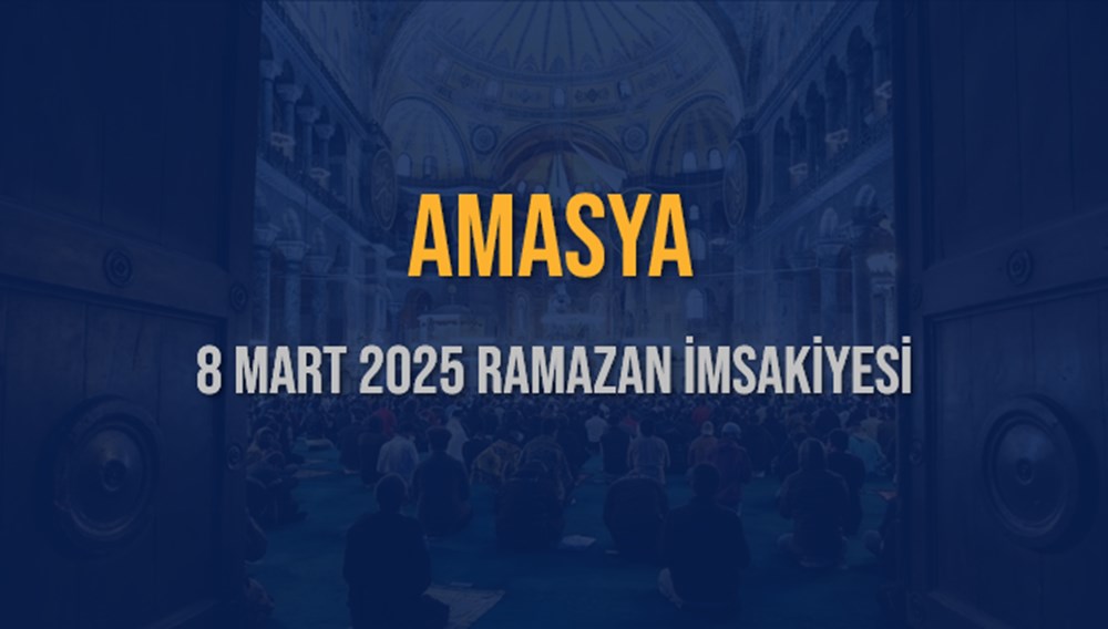 Amasya'da İftar Heyecanı: 8 Mart 2025 Akşam Ezanı Ne Zaman? 75 4t oRqIETkSu4Vg3T99NEw