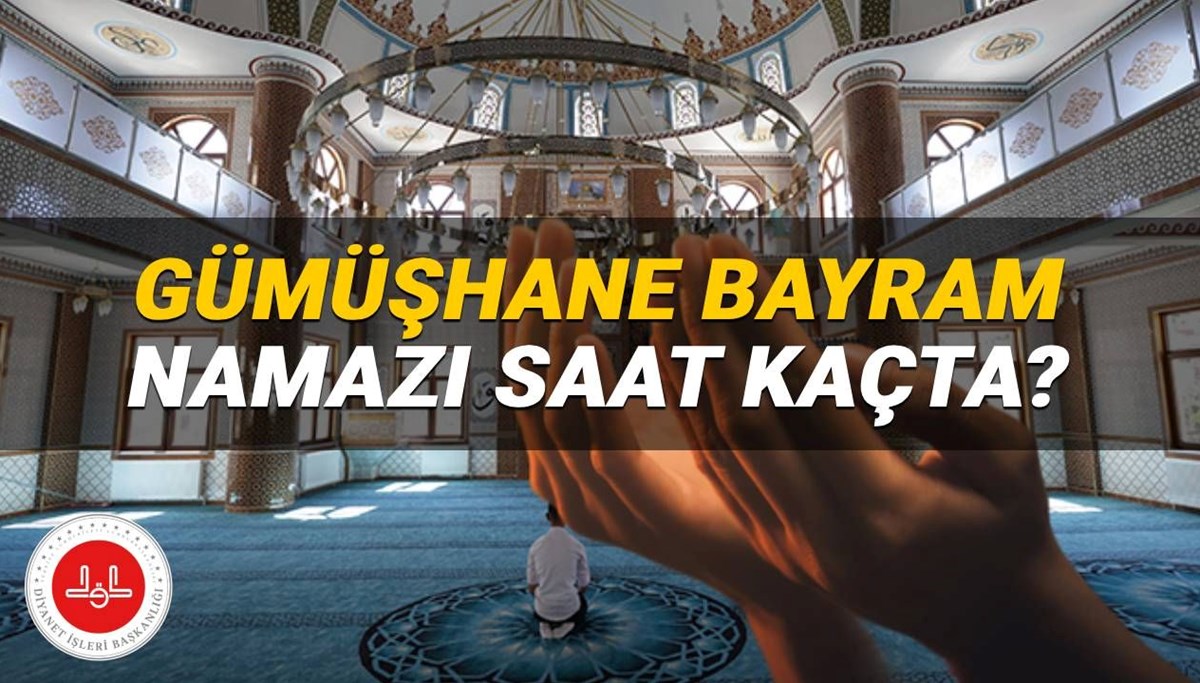 Gümüşhane bayram namazı 2025 saat kaçta? Diyanet Gümüşhane bayram namazı vakti (Kurban Bayramı)