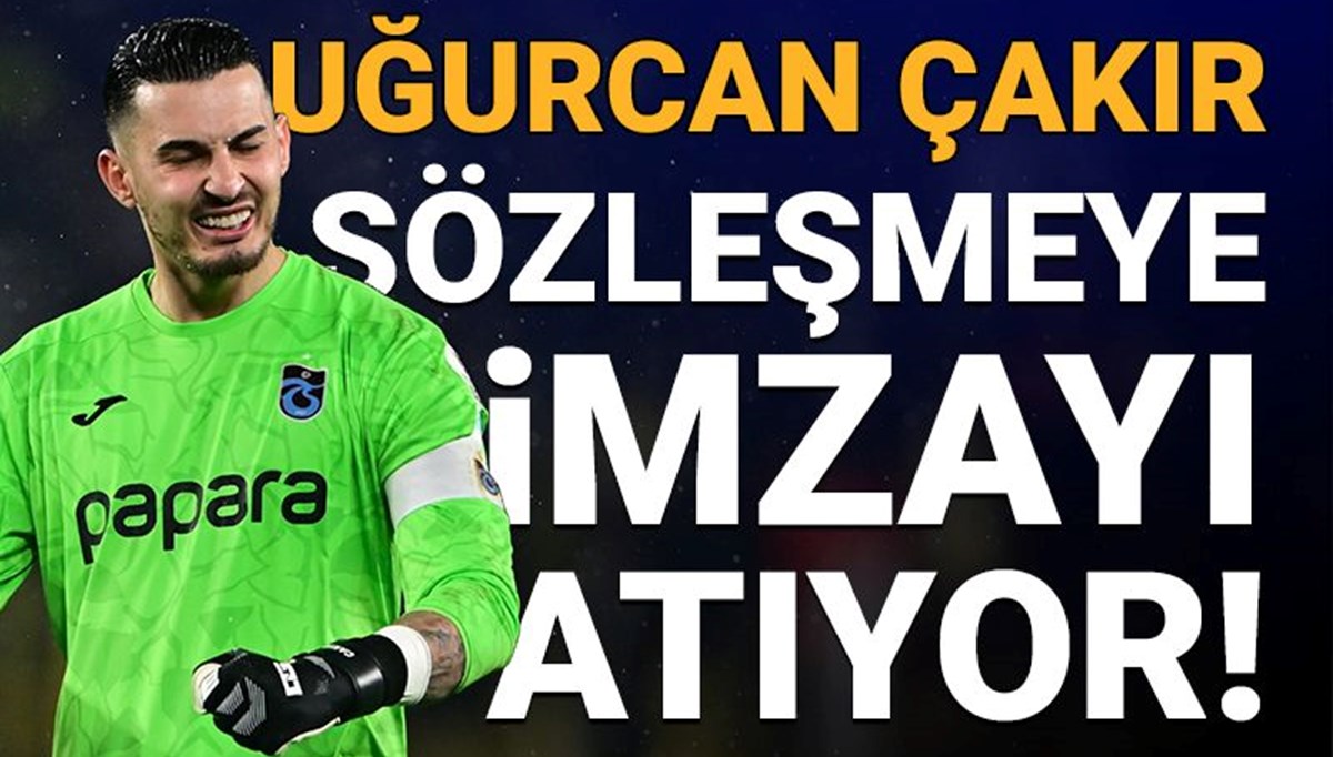 Uğurcan Çakır imzayı atıyor: Dev sözleşme belli oldu Uğurcan Çakır imzayı atıyor: Dev sözleşme belli oldu