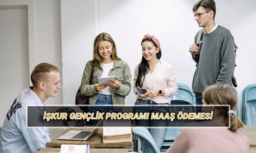 İŞKUR Gençlik Programı ödeme tarihi: Gençlik Programı maaşı günlük ve aylık ne kadar? - 1