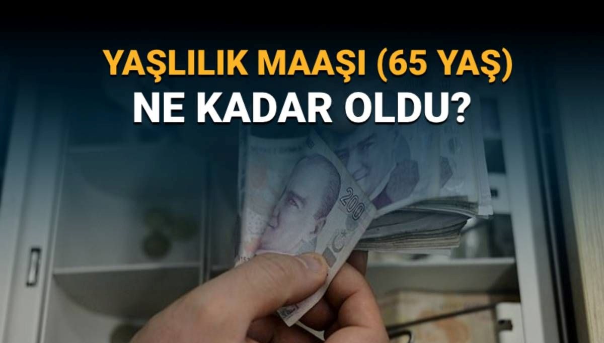 Temmuz zammıyla 65 yaş aylığı ne kadar oldu? Yaşlılık maaşında güncel rakam
