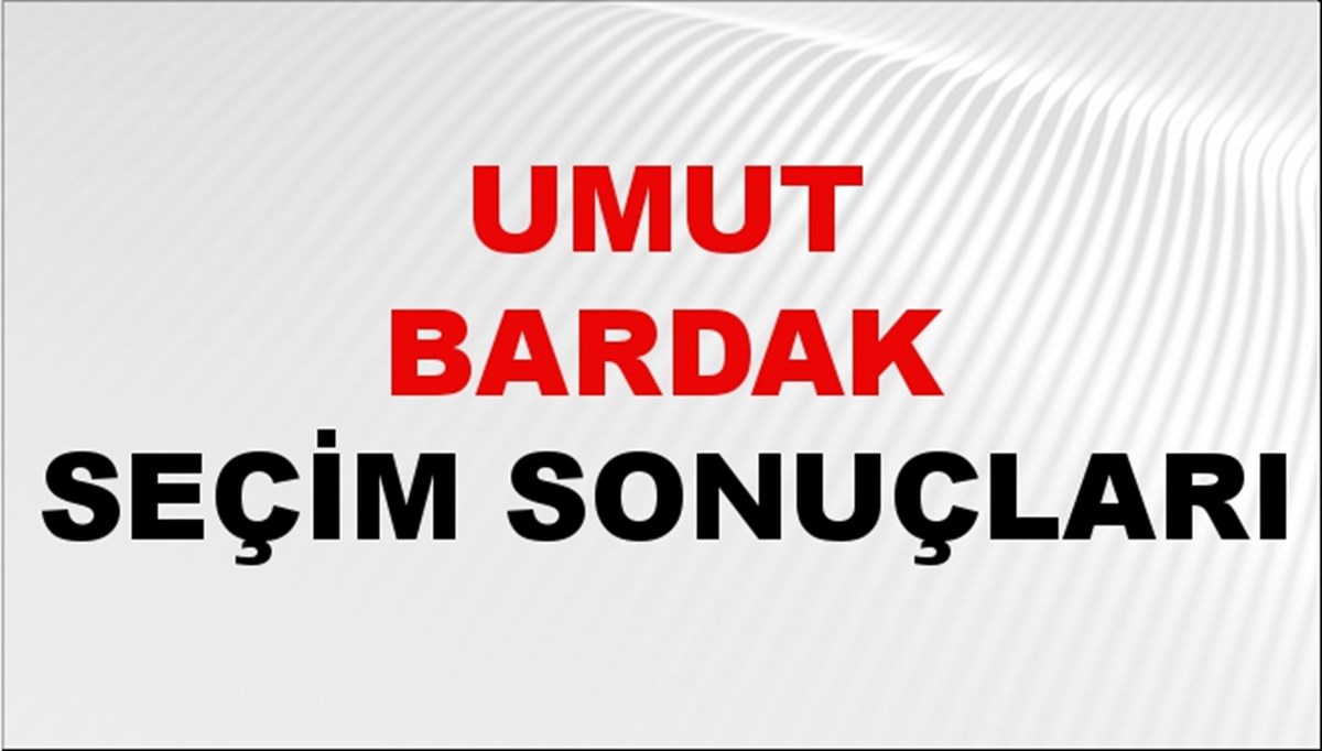 Umut Bardak Seçim Sonuçları 2024 Canlı: 31 Mart 2024 Türkiye Umut Bardak Yerel Seçim Sonucu ve İlçe İlçe YSK Oy Sonuçları Son Dakika Umut Bardak Seçim Sonuçları 2024 Canlı: 31 Mart 2024 Türkiye Umut Bardak Yerel Seçim Sonucu ve İlçe İlçe YSK Oy Sonuçları Son Dakika