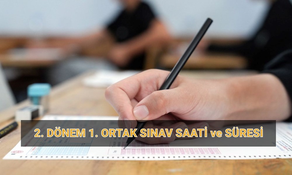 MEB ortak sınav tarihleri ve saatleri: 2. dönem 1. ortak sınavlar ne zaman, kaç dakika sürecek? - 1