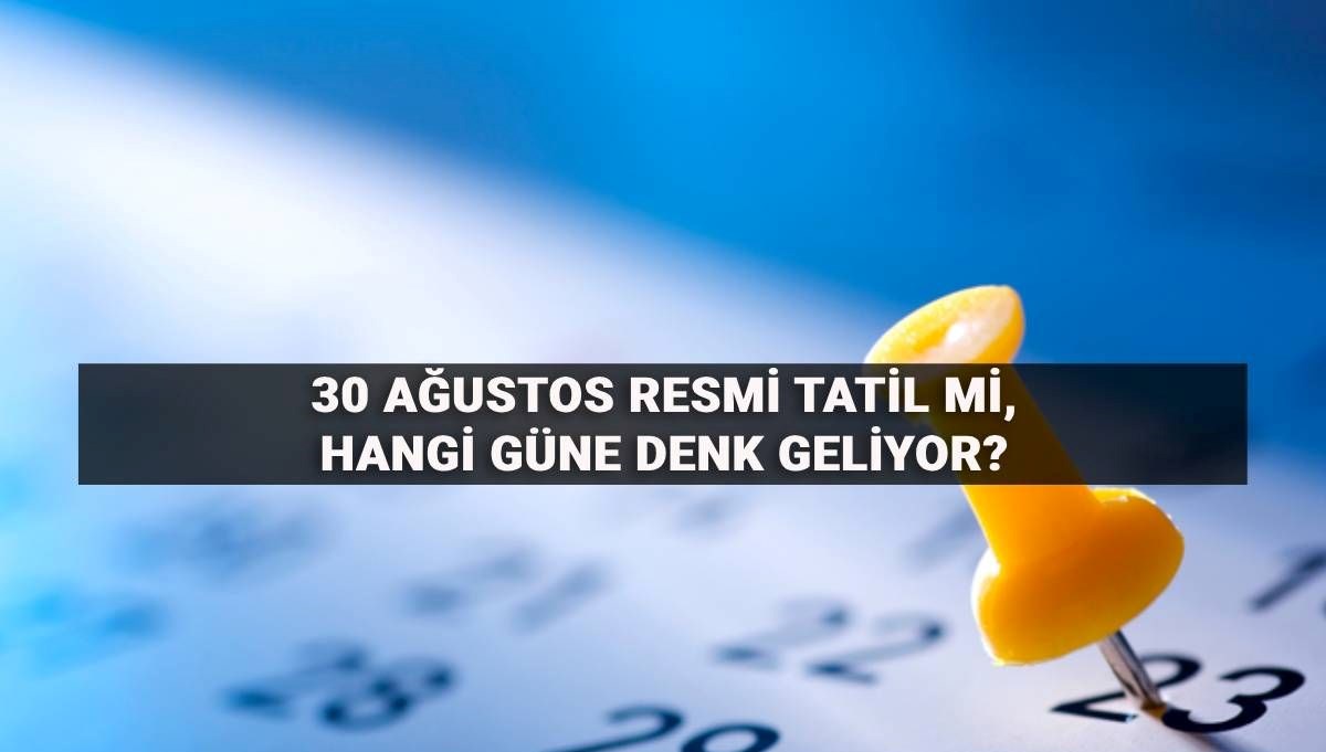30 Ağustos resmi tatil mi, hangi güne denk geliyor? 30 Ağustos Zafer Bayramı hangi gün?
