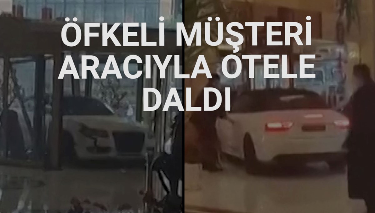 ''Bana kötü davrandınız'' dedi, aracıyla otele daldı ''Bana kötü davrandınız'' dedi, aracıyla otele daldı