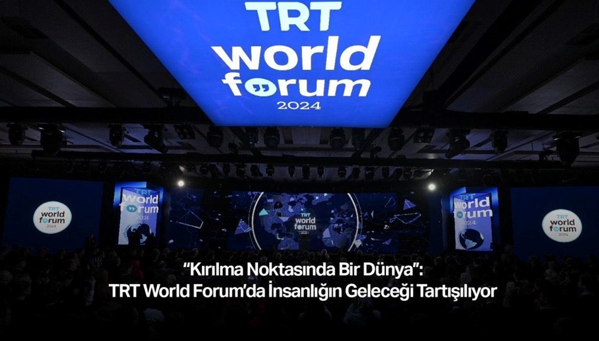 “Kırılma Noktasında Bir Dünya”: TRT World Forum’da insanlığın geleceği tartışılıyor “Kırılma Noktasında Bir Dünya”: TRT World Forum’da insanlığın geleceği tartışılıyor