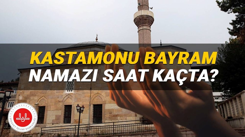Kastamonu bayram namazı 2025 saat kaçta? Diyanet il il duyurdu: Kastamonu Kurban Bayramı namaz vakti - 1