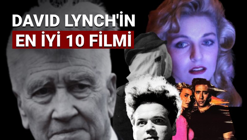 Sinema tarihine damga vurdu: David Lynch'in en iyi 10 filmi