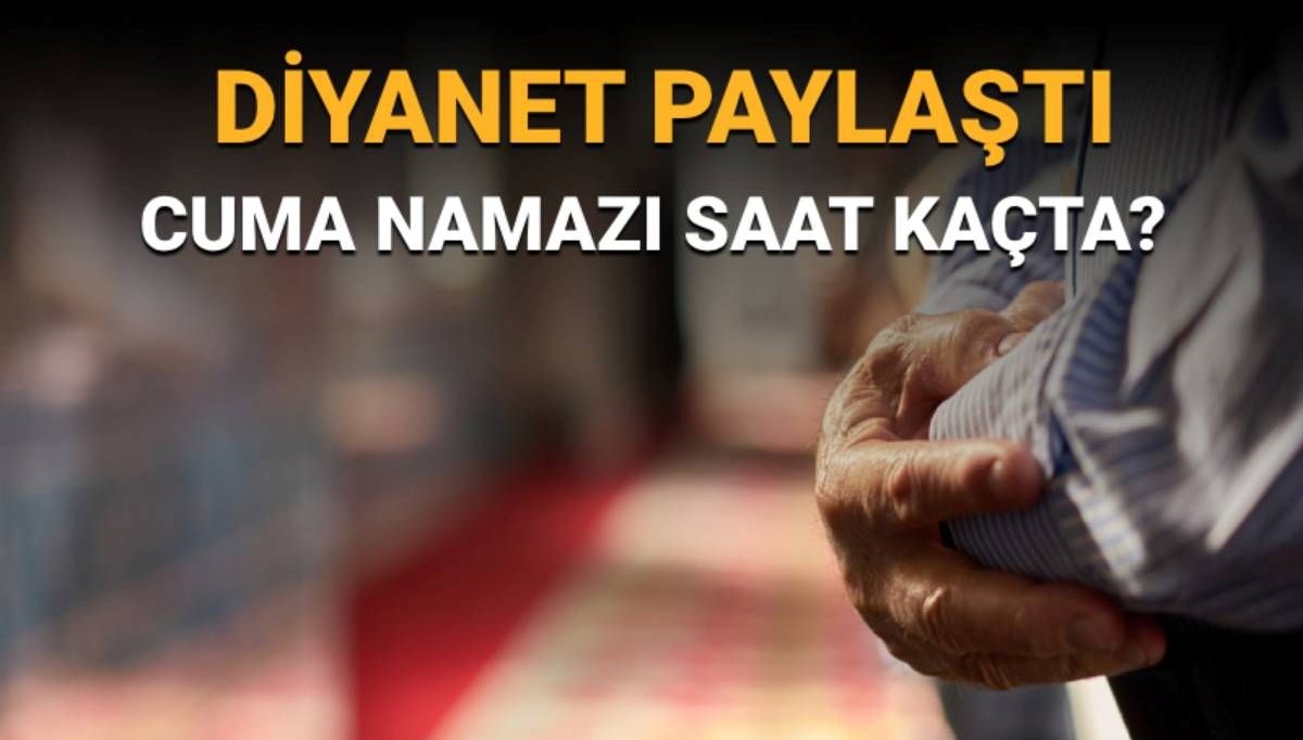 Cuma namazı saat kaçta? İl il 23 Mayıs cuma namazı vakitleri Cuma namazı saat kaçta? İl il 23 Mayıs cuma namazı vakitleri