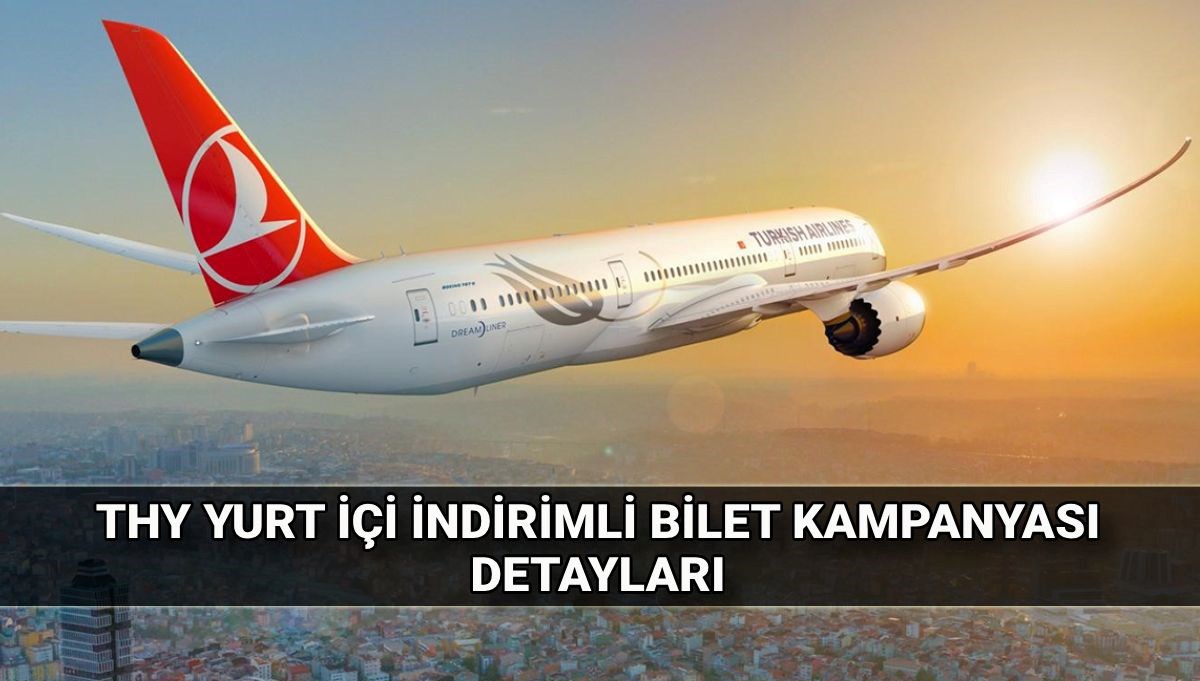 THY indirimli bilet kampanyası: Türk Hava Yolları yurt içi 919 TL indirimli bilet nasıl alınır?