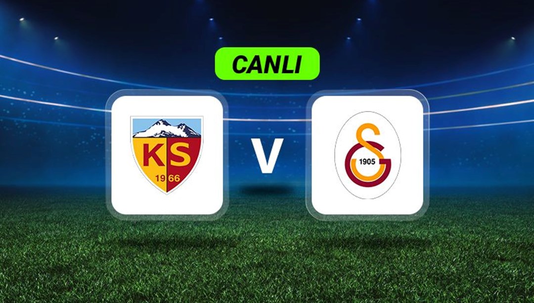Canlı Anlatım: Kayserispor-Galatasaray maçı