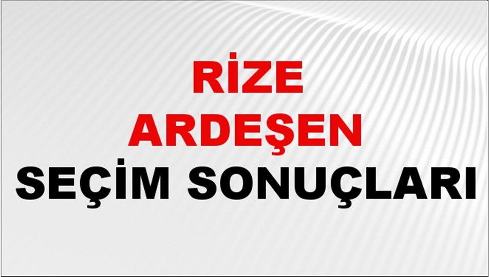 Rize ARDEŞEN Seçim Sonuçları 2024 Canlı: 31 Mart 2024 Türkiye ARDEŞEN Yerel Seçim Sonucu ve YSK Oy Sonuçları Son Dakika