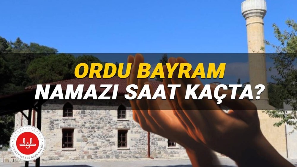 Ordu bayram namazı saati Diyanet 2025: Kurban Bayramı namazı Ordu’da saat kaçta kılınacak? Ordu ilçeleri bayram namazı vakitleri - 1
