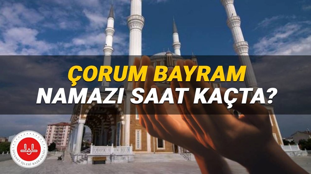 Çorum bayram namazı 2025 saat kaçta? Diyanet Çorum bayram namazı vakti (Kurban Bayramı) - 1