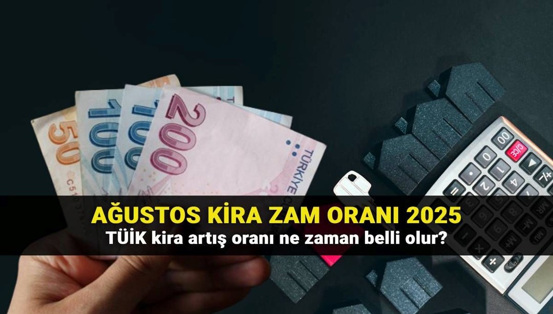 Ağustos kira zam oranı tarihi TÜİK: 12 aylık TÜFE verileri ne zaman, saat kaçta açıklanacak? Konut ve iş yeri kira artış oranları