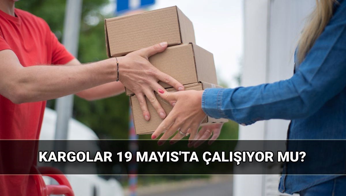 Kargolar 19 Mayıs'ta çalışıyor mu? PTT Kargo, MNG, Aras, Yurtiçi Kargo 19 Mayıs Pazartesi açık mı?