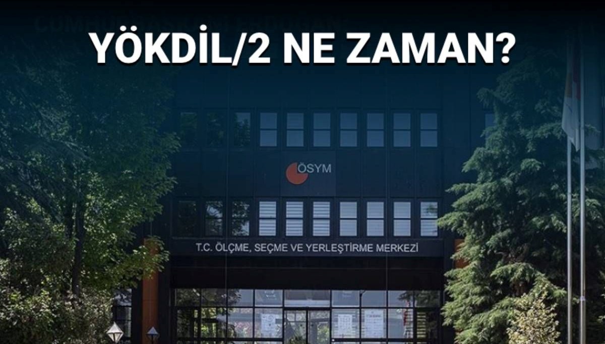 YÖKDİL/2 ne zaman, hangi tarihte yapılacak?