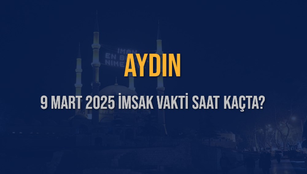 Aydın'da İmsak Vakti: 9 Mart 2025 Sahur Saati Ne Zaman? 75 8EGBV8c R0OjY3BMC0nXVQ
