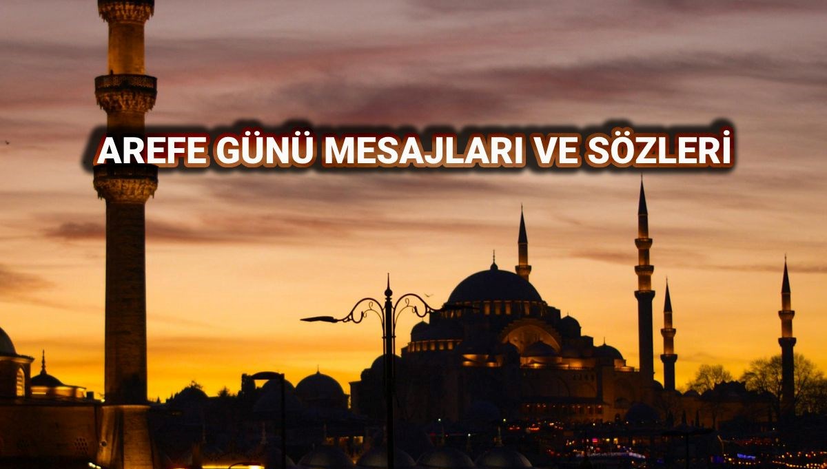 Arefe günü kutlama mesajları 2025: Kurban Bayramı arefe günü dualı, yazılı ve resimli mesajları ve sözleri